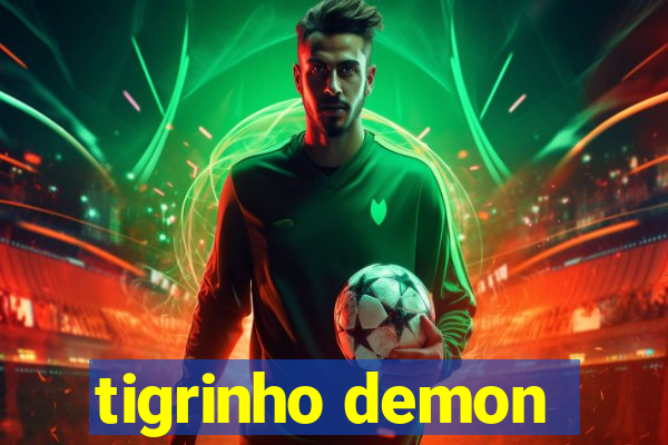 tigrinho demon